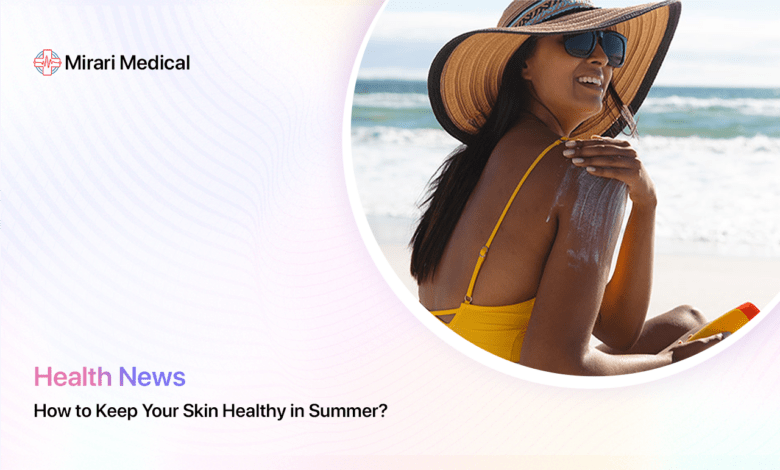 How To Keep Your Skin White In Summer