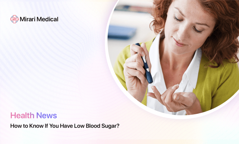 How To Know If You Have Low Blood Sugar