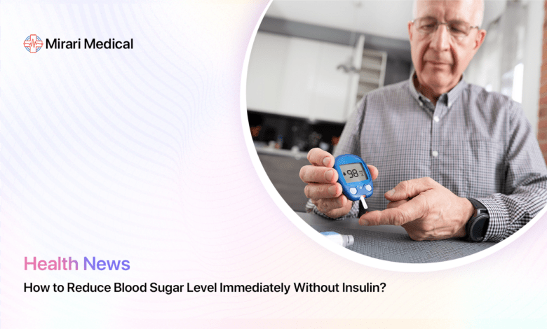 How To Reduce Blood Sugar Level Immediately Without Insulin