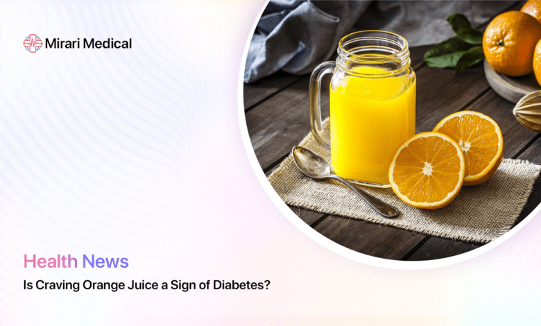 Is Craving Orange Juice A Sign Of Diabetes