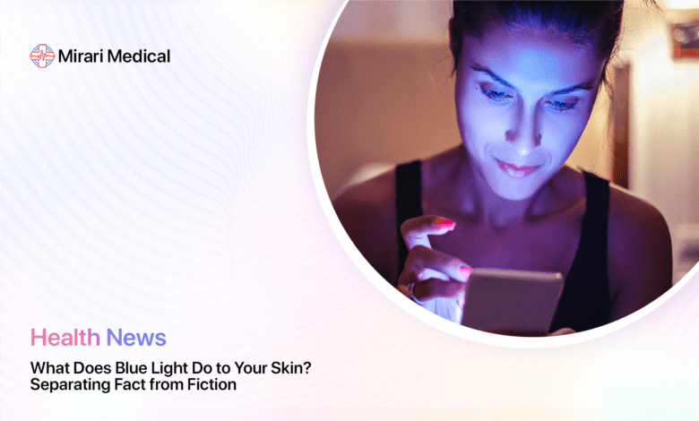 What Does Blue Light Do To Your Skin