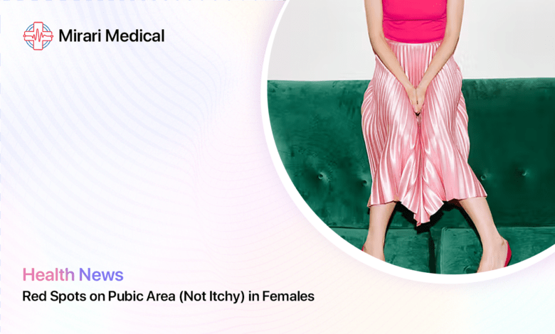 Red Spots On Pubic Area Not Itchy Female