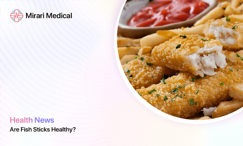 Are Fish Sticks Healthy