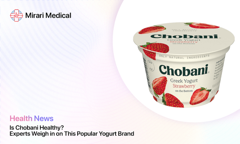 Is Chobani Healthy