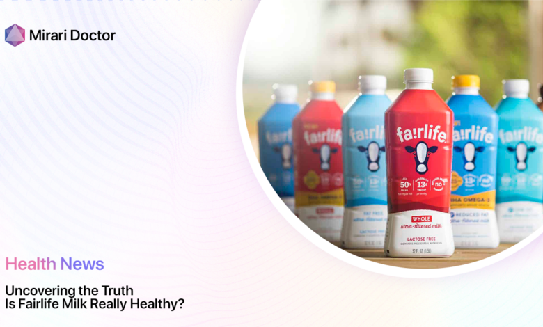 Is Fairlife Milk Healthy