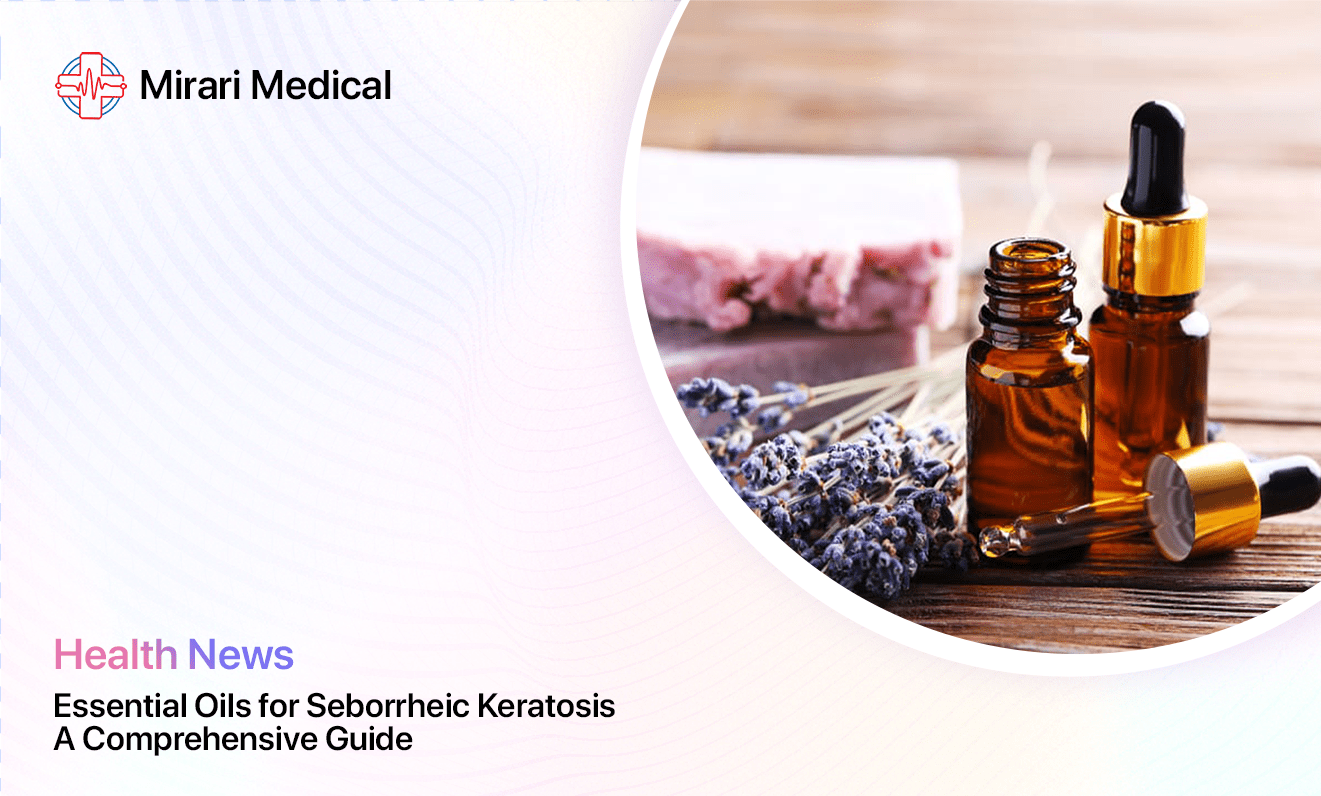 Essential Oils For Seborrheic Keratosis