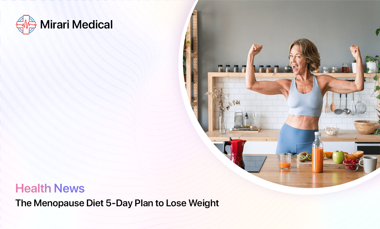 The Menopause Diet 5 Day Plan To Lose Weight