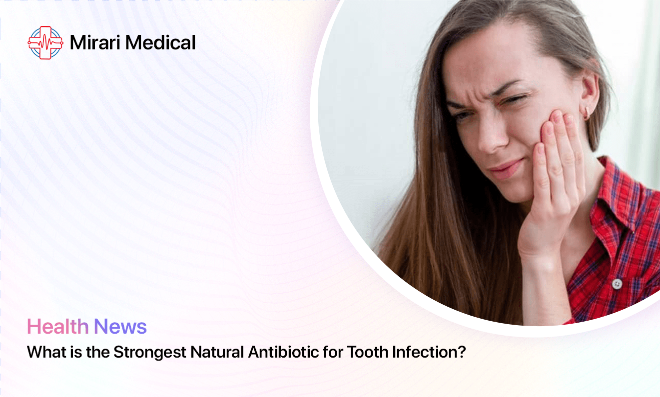 What Is The Strongest Natural Antibiotic For Tooth Infection