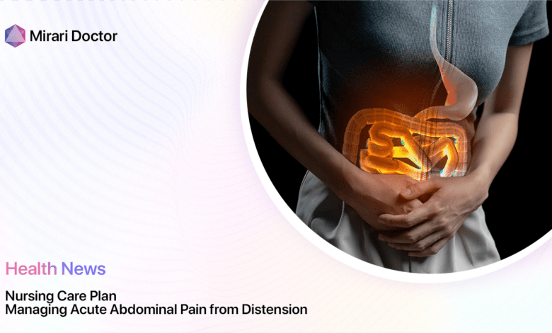 Acute Pain Related To Abdominal Distension Nursing Care Plan